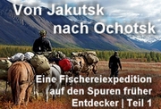 Von Jakutsk nach Ochotsk - Teil 1